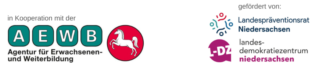 in Kooperation mit der AEWB; gefördert durch Landespräventionsrat Niedersachsen; landesdemokratiezentrum niedersachsen